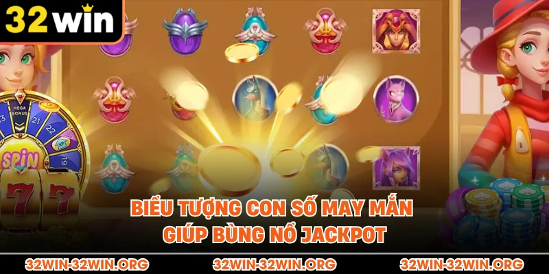 Biểu tượng con số may mắn giúp bùng nổ Jackpot 