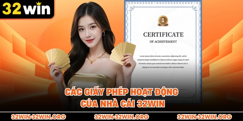 Các giấy phép hoạt động của nhà cái 32Win 