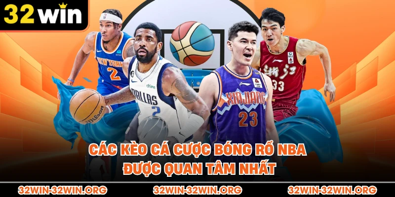 Các kèo cá cược bóng rổ NBA được quan tâm nhất 