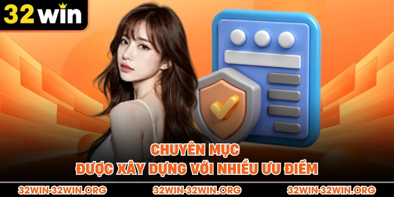 Chuyên mục được xây dựng với nhiều ưu điểm