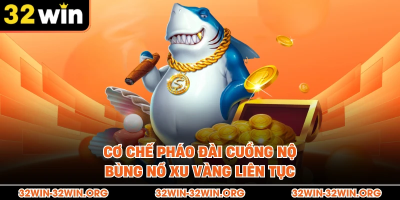 Cơ chế pháo đài cuồng nộ bùng nổ xu vàng liên tục 