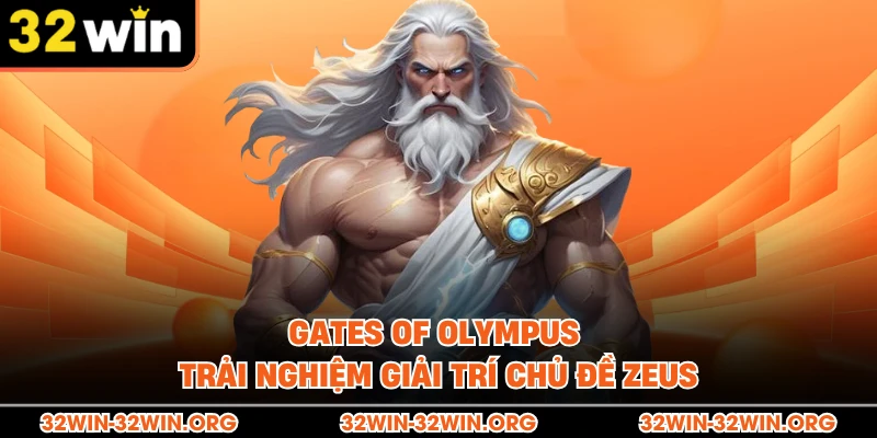 Gates Of Olympus Trải Nghiệm Giải Trí Chủ Đề Zeus