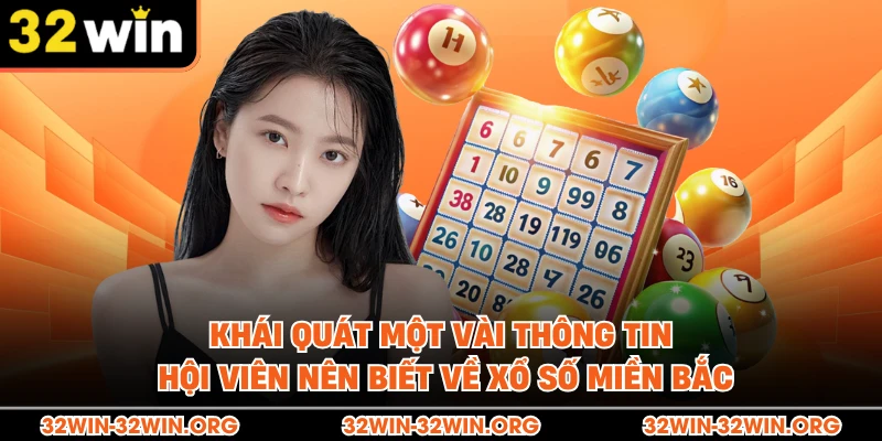 Khái quát một vài thông tin hội viên nên biết về xổ số miền Bắc 