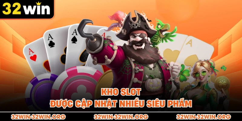 Kho slot được cập nhật nhiều siêu phẩm