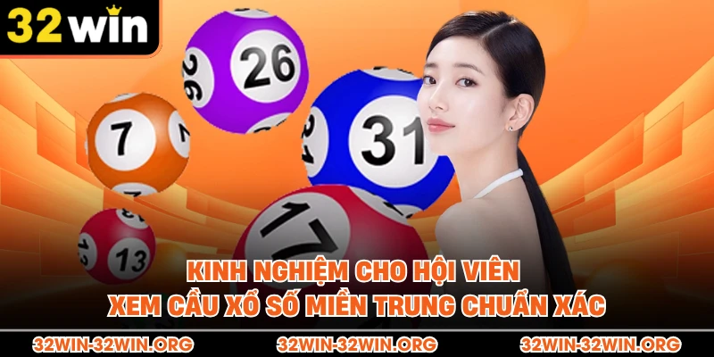 Kinh nghiệm cho hội viên xem cầu xổ số miền Trung chuẩn xác