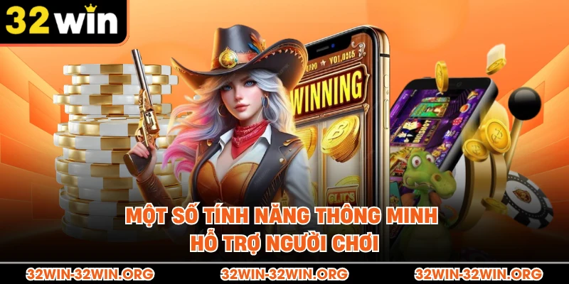 Một số tính năng thông minh hỗ trợ người chơi 