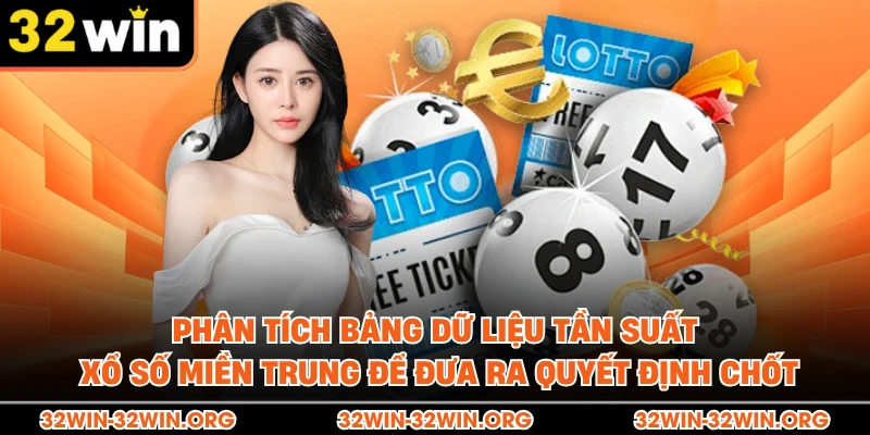 Phân tích bảng dữ liệu tần suất xổ số miền Trung để đưa ra quyết định chốt 