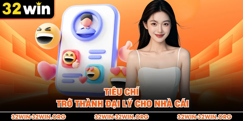 Tiêu chí trở thành đại lý cho nhà cái